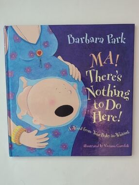 Ma! There's Nothing To Do Here! By Barbara Park Book From Your Baby-in-Waiting